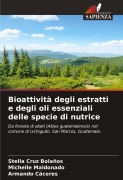 Cover-Bild zum Titel 'Bioattività degli estratti e degli oli essenziali delle specie di nutrice' von 'Stella Cruz Bolaños, Michelle Maldonado, Armando Cáceres'