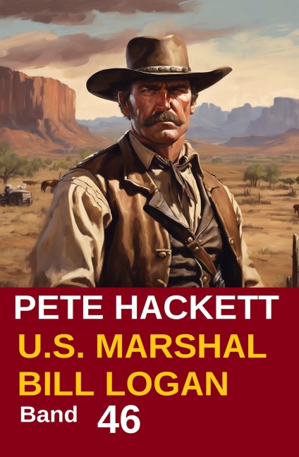 U.S. Marshal Bill Logan, Band 46: Keine Chance für Cliff Randall - Pete Hackett