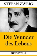 Cover-Bild zum Titel 'Die Wunder des Lebens' von 'Stefan Zweig'
