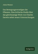 Cover-Bild zum Titel 'Das Bewegungsvermögen der Pflanzen. Eine kritische Studie über das gleichnamige Werk von Charles Darwin nebst neuen Untersuchungen' von 'Julius Wiesner'