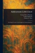 Cover-Bild zum Titel 'Abraham Lincoln' von 'George Haven Putnam, Cephas Brainerd, Charles C Nott'