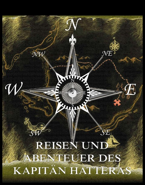 Reisen und Abenteuer des Kapitän Hatteras - Jules Verne