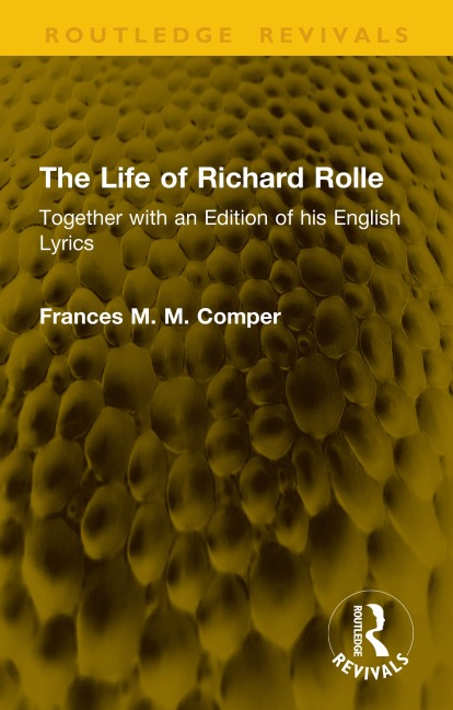 The Life of Richard Rolle - Frances M. M. Comper