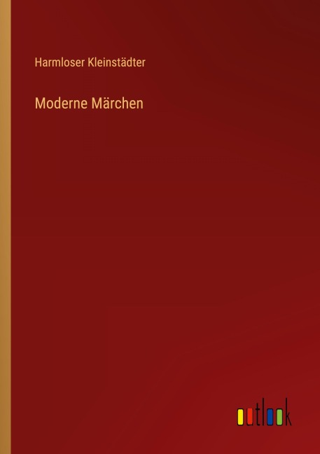 Moderne Märchen - Harmloser Kleinstädter