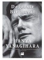 Degersiz Bir Hayat - Hanya Yanagihara