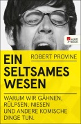 Cover-Bild zum Titel 'Ein seltsames Wesen' von 'Robert Provine'