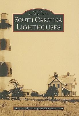 South Carolina Lighthouses - Margie Willis Clary, Kim McDermott