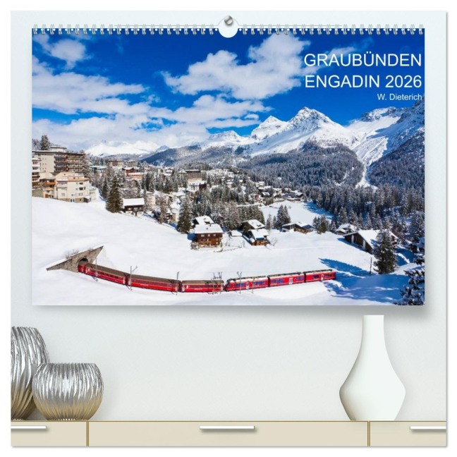 Graubünden Engadin 2026 (hochwertiger Premium Wandkalender 2026 DIN A2 quer), Kunstdruck in Hochglanz - Werner Dieterich