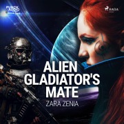 Cover-Bild zum Titel 'Alien Gladiator's Mate' von 'Zara Zenia'