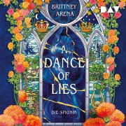 Cover-Bild zum Titel 'A Dance of Lies. Die Spionin' von 'Brittney Arena'