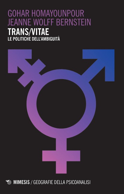 Trans/vitae. Le politiche dell'ambiguità - Gohar Homayounpour, Jeanne Wolff Bernstein