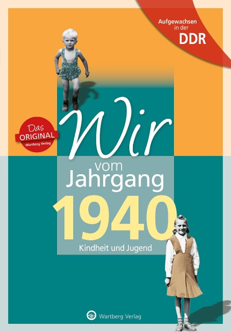 Wir vom Jahrgang 1940. Aufgewachsen in der DDR - Dieter Dietel, Kathleen Köhler