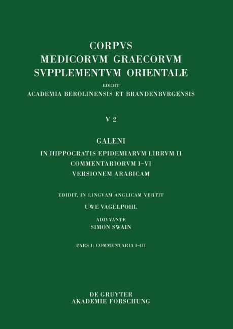 V. Galeni in Hippocratis epidemiarum librum commentaria, Galeni In Hippocratis Epidemiarum librum II Commentariorum I-III versio Arabica - 
