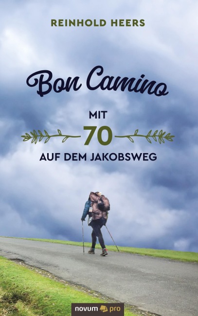 Bon Camino - Mit 70 auf dem Jakobsweg - Reinhold Heers