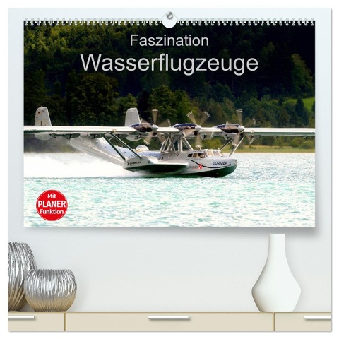 Faszination Wasserflugzeuge (hochwertiger Premium Wandkalender 2025 DIN A2 quer), Kunstdruck in Hochglanz - J. R. Bogner