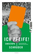 Cover-Bild zum Titel 'ICH PFEIFE!' von 'Christoph Schröder'