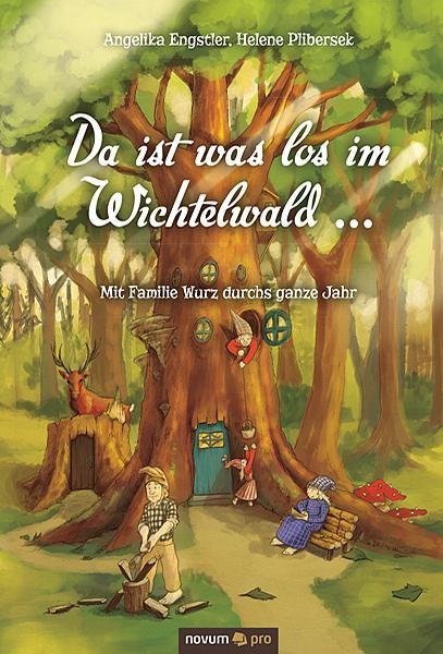 Da ist was los im Wichtelwald ... - Angelika Engstler, Helene Plibersek