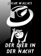 Cover-Bild zum Titel 'Der Dieb in der Nacht' von 'Edgar Wallace'