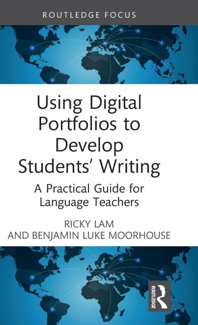 Using Digital Portfolios to Develop Students' Writing - Ricky Lam, Benjamin Luke Moorhouse
