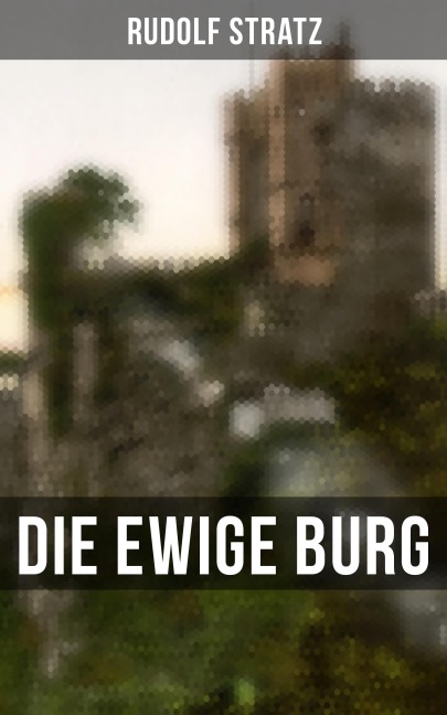 Die ewige Burg - Rudolf Stratz