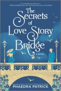 Cover-Bild zum Titel 'The Secrets of Love Story Bridge' von 'Phaedra Patrick'