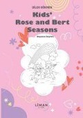 Cover-Bild zum Titel 'Kids Rose and Bert Season - Boyama Sayfali' von 'Dilek Gökmen'