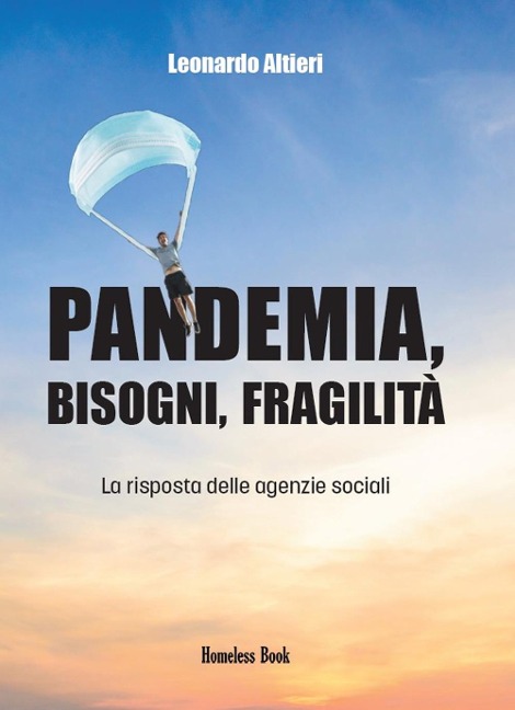Pandemia, bisogni, fragilità. La risposta delle agenzie sociali - Leonardo Altieri