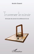 Cover-Bild zum Titel 'Traverser le miroir' von 'Kerstin Chavent'