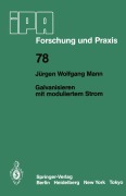 Cover-Bild zum Titel 'Galvanisieren mit moduliertem Strom' von 'J. W. Mann'