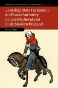 Cover-Bild zum Titel 'Lordship, State Formation and Local Authority in Late Medieval and Early Modern England' von 'Spike Gibbs'