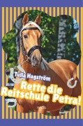 Cover-Bild zum Titel 'Rette die Reitschule Petra!' von 'Torbjörg Hagström'