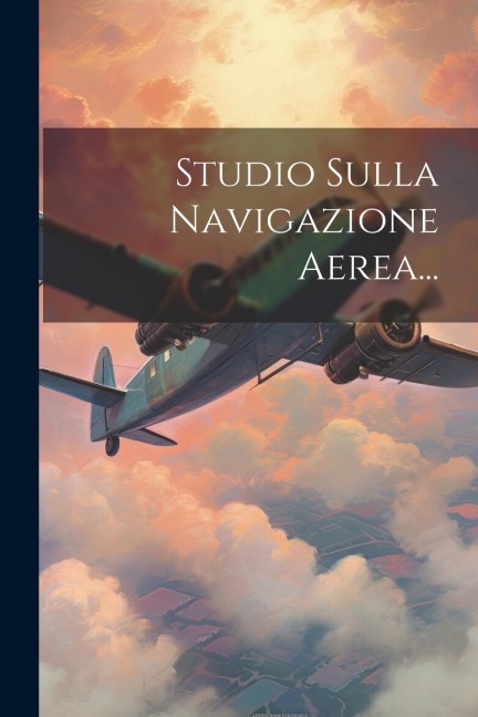 Studio Sulla Navigazione Aerea... - Anonymous