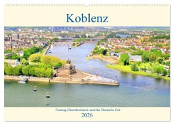 Cover-Bild zum Titel 'Koblenz - Festung Ehrenbreitstein und das Deutsche Eck (Wandkalender 2026 DIN A2 quer), CALVENDO Monatskalender' von 'Arno Klatt'