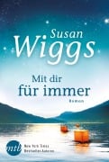 Cover-Bild zum Titel 'Mit dir für immer' von 'Susan Wiggs'