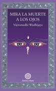 Cover-Bild zum Titel 'MIRA LA MUERTE A LOS OJOS' von 'Vajiramedhi Wudhijaya'