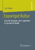 Cover-Bild zum Titel 'Exportgut Kultur' von 'Tom Bellion'