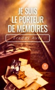 Cover-Bild zum Titel 'Je suis le porteur de mémoires' von 'Freddy Avni'