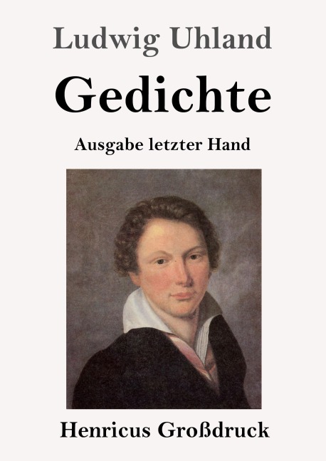 Gedichte (Großdruck) - Ludwig Uhland