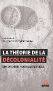 Cover-Bild zum Titel 'La théorie de la décolonialité : Sémantique et pratiques textuelles' von 'Bidy Cyprien Bodo, Adama Samaké'