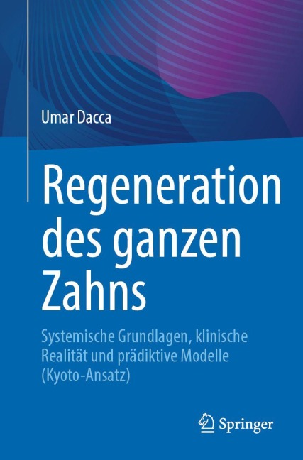 Regeneration des ganzen Zahns - Umar Dacca