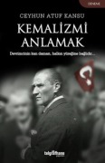 Cover-Bild zum Titel 'Kemalizmi Anlamak' von 'Ceyhun Atuf Kansu'