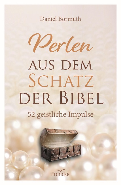 Perlen aus dem Schatz der Bibel - Daniel Bormuth
