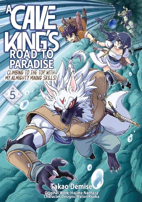 A Cave King's Road to Paradise: Climbing to the Top with My Almighty Mining Skills! (Manga) Volume 5 - Hajime Naehara
