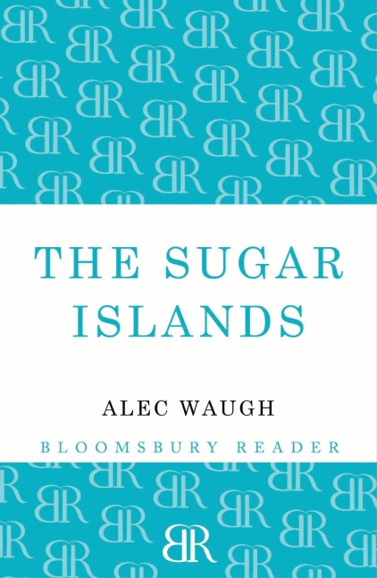 The Sugar Islands - Alec Waugh