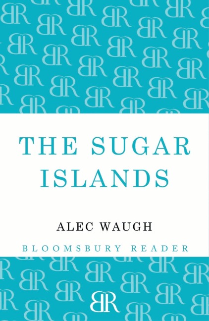 The Sugar Islands - Alec Waugh
