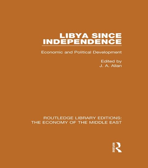 Libya Since Independence (RLE Economy of Middle East) - 