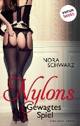 NYLONS - Band 1: Gewagtes Spiel - Nora Schwarz