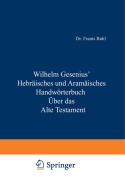 Cover-Bild zum Titel 'Hebräisches und Aramäisches Handwörterbuch über das Alte Testament' von 'Wilhelm Gesenius, H. Zimmern, W. Max Müller, O. Weber'