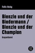 Bienzle und der Biedermann / Bienzle und der Champion - Felix Huby