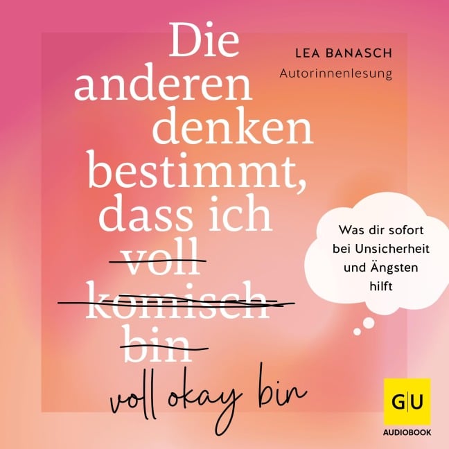 Die anderen denken bestimmt, dass ich voll komisch okay bin - Lea Banasch
